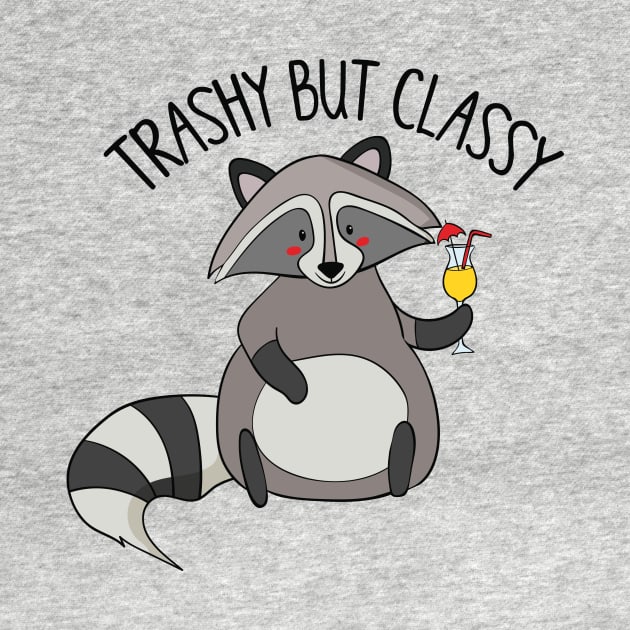 Trashy But Classy, Funny Cute Sassy Raccoon by Dreamy Panda Designs